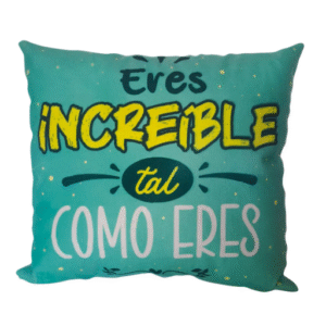 Cojín "Eres increíble tal como eres"